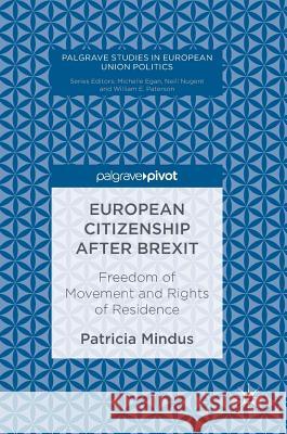 European Citizenship After Brexit: Freedom of Movement and Rights of Residence Mindus, Patricia 9783319517735 Palgrave MacMillan - książka