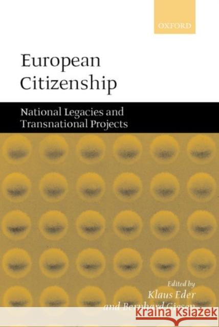 European Citizenship: National Legacies and Transnational Projects Eder, Klaus 9780199241200 Oxford University Press - książka
