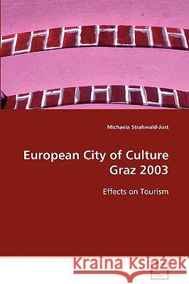 European City of Culture Graz 2003 Michaela Strahwald-Just 9783639107111 VDM Verlag - książka