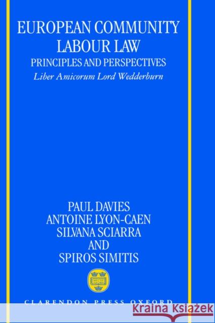 European Community Labour Law: Principles and Perspectives: Liber Amicorum Lord Wedderburn of Charlton Davies, Paul 9780198260103 Oxford University Press, USA - książka
