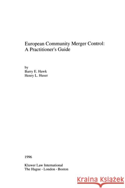 European Community Merger Control: A Practitioner's Guide: A Practitioner's Guide Hawk, Barry E. 9789041102553 Kluwer Law International - książka