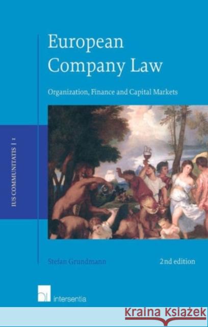 European Company Law, 2nd Edition: Organization, Finance and Capital Marketsvolume 1 Grundmann, Stefan 9781780683973 Intersentia Ltd - książka