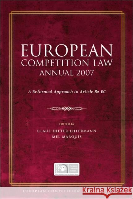 European Competition Law Annual 2007: A Reformed Approach to Article 82 EC Ehlermann, Claus Dieter 9781841138381 Hart Publishing - książka