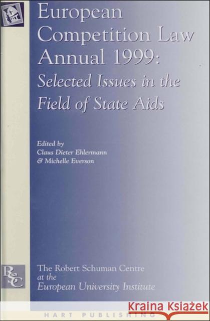 European Competition Law Annual : Selected Issues in the Field of State Aids Claus Dieter Ehlermann Michelle Everson 9781841132242 Hart Publishing - książka