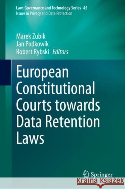 European Constitutional Courts Towards Data Retention Laws Marek Zubik Jan Podkowik Robert Rybski 9783030571887 Springer - książka