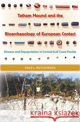 European Contact: Disease and Depopulation in Central Gulf Coast Florida Dale L. Hutchinson 9780813030296 University Press of Florida - książka