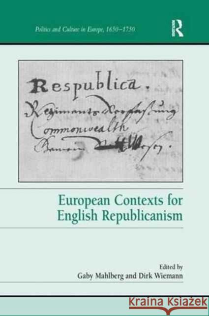 European Contexts for English Republicanism. Edited by Gaby Mahlberg and Dirk Wiemann Dirk Wiemann Gaby Mahlberg  9781138250475 Routledge - książka