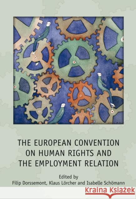 European Convention on Human Rights and the Employment Relation Dorssemont, Filip 9781849463386 Hart Publishing (UK) - książka
