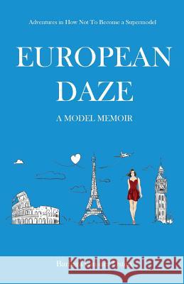 European Daze: A Model Memoir: Adventures in How Not to Become a Supermodel Barbara Vo 9781732166417 TDSS Publishing - książka