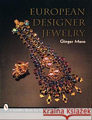 European Designer Jewelry Ginger H. Moro 9780887408236 Schiffer Publishing - książka