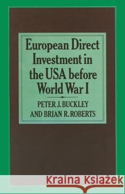 European Direct Investment in the U.S.A. Before World War I Buckley, Peter J. 9781349054978 Palgrave MacMillan - książka