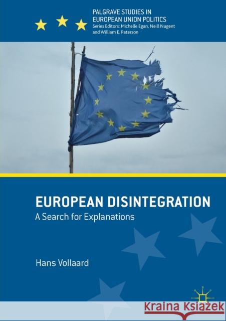 European Disintegration: A Search for Explanations Vollaard, Hans 9781349682072 Palgrave Macmillan - książka