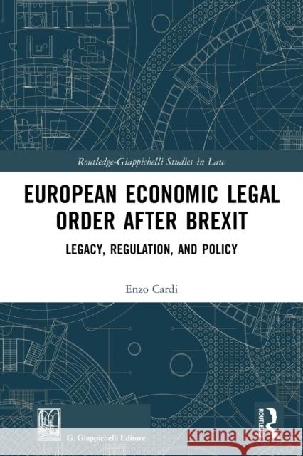 European Economic Legal Order After Brexit: Legacy, Regulation, and Policy Enzo Cardi 9781032055404 Routledge - książka