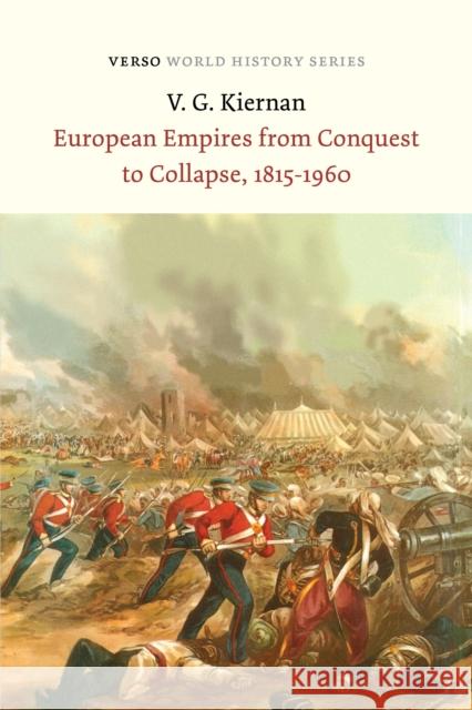 European Empires from Conquest to Collapse, 1815-1960 Victor G Kiernan 9781804291078 Verso Books - książka