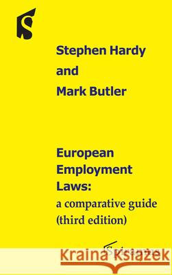 European Employment Laws: A Comparative Guide (Third Edition) Stephen Hardy Mark Butler 9781910151013 Spiramus Press - książka