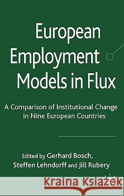European Employment Models in Flux: A Comparison of Institutional Change in Nine European Countries Bosch, G. 9780230223554 PALGRAVE MACMILLAN - książka