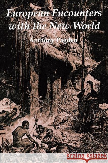 European Encounters with the New World: From Renaissance to Romanticism (Revised) Pagden, Anthony 9780300059502 Yale University Press - książka