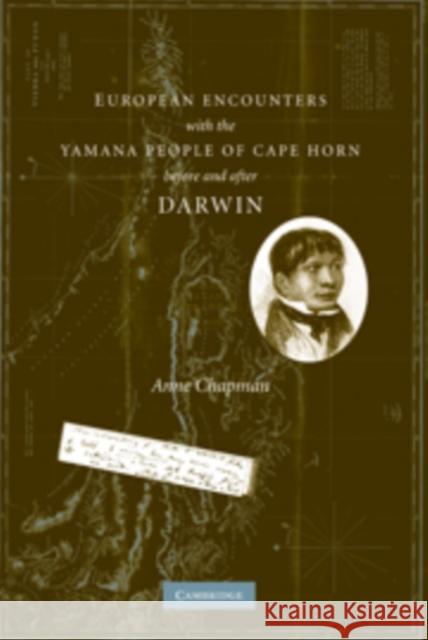 European Encounters with the Yamana People of Cape Horn, Before and After Darwin Chapman, Anne 9780521513791 Cambridge University Press - książka