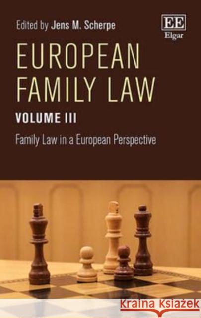 European Family Law: Volume III: Family Law in a European Perspective Jens M. Scherpe   9781785363047 Edward Elgar Publishing Ltd - książka