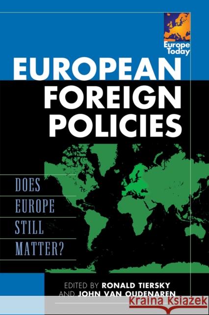 European Foreign Policies: Does Europe Still Matter? Tiersky, Ronald 9780742557796 Rowman & Littlefield Publishers, Inc. - książka