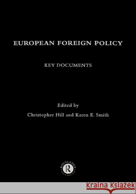 European Foreign Policy : Key Documents Christopher Hill Karen E. Smith 9780415158220 Routledge - książka