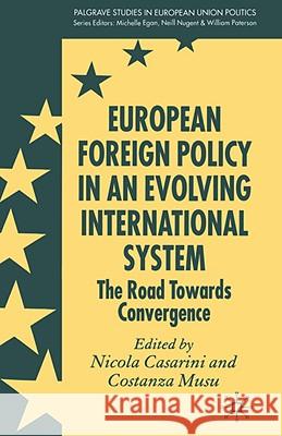 European Foreign Policy in an Evolving International System: The Road Towards Convergence Casarini, N. 9781403996077 Palgrave MacMillan - książka