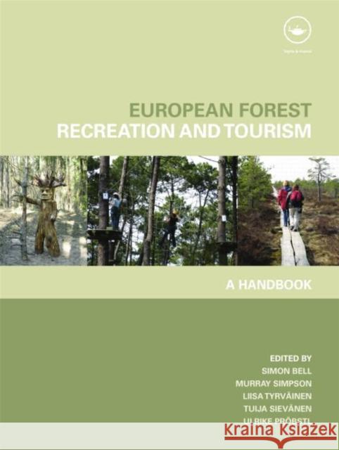European Forest Recreation and Tourism: A Handbook Simon Bell Murray Simpson 9781138873889 Taylor & Francis Group - książka