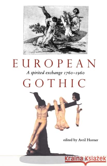 European Gothic: A Spirited Exchange Horner, Avril 9780719060649 Manchester University Press - książka