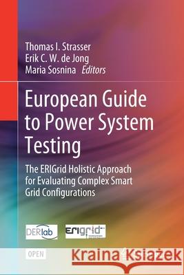 European Guide to Power System Testing: The Erigrid Holistic Approach for Evaluating Complex Smart Grid Configurations Strasser, Thomas I. 9783030422738 Springer - książka