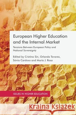 European Higher Education and the Internal Market: Tensions Between European Policy and National Sovereignty Sin, Cristina 9783319918808 Palgrave MacMillan - książka