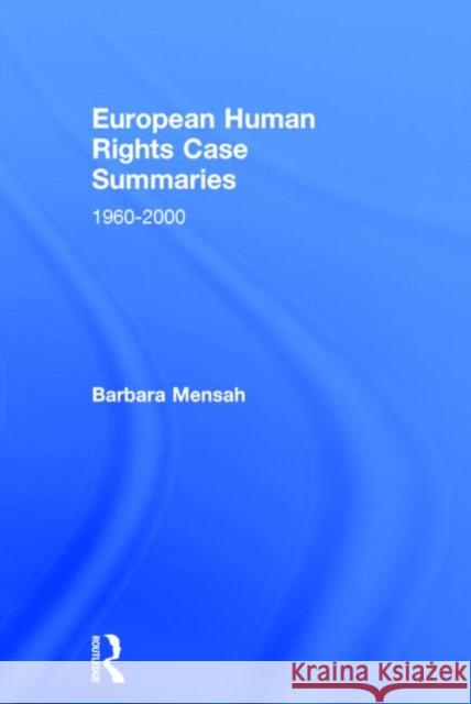 European Human Rights Case Summaries Barbara Mensah Barbara Mensah  9781859416495 Taylor & Francis - książka