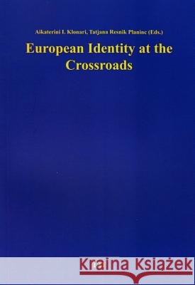 European Identity at the Crossroads Aikaterini I. Klonari Tatjana Resnik Planinc 9783643904362 Lit Verlag - książka