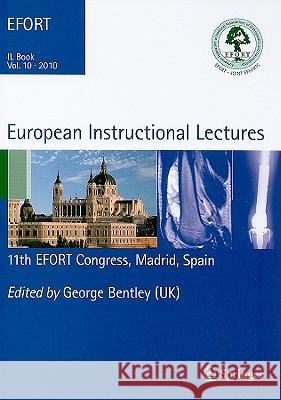 European Instructional Lectures, volume 10: 2010 11th EFORT Congress, Madrid, Spain Bentley, George 9783642118319 Not Avail - książka