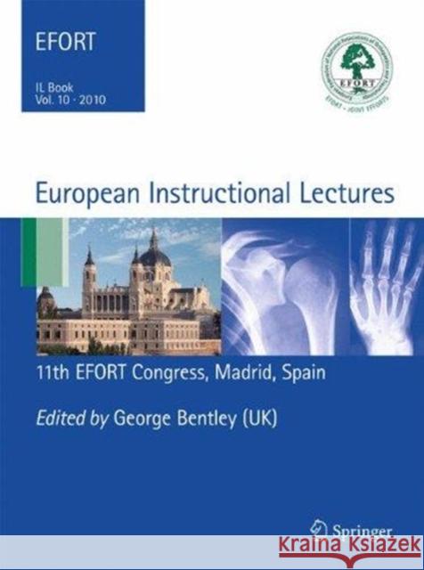 European Instructional Lectures, volume 10: 2010 11th EFORT Congress, Madrid, Spain Bentley, George 9783662505823 Springer - książka