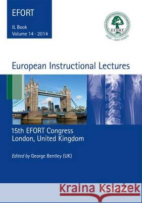 European Instructional Lectures: Volume 14, 2014, 15th Efort Congress, London, United Kingdom Bentley, George 9783642540295 Springer - książka