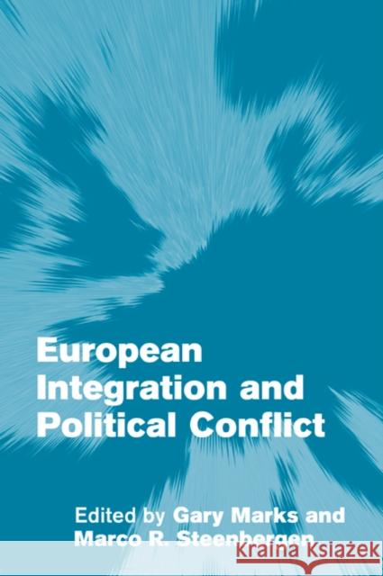 European Integration and Political Conflict Marco R. Steenbergen Gary Marks 9780521535052 Cambridge University Press - książka