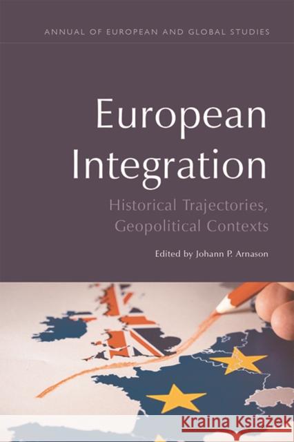 European Integration: Historical Trajectories, Geopolitical Contexts Johann P. Arnason 9781474455909 Edinburgh University Press - książka