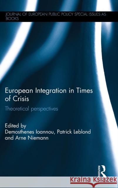 European Integration in Times of Crisis: Theoretical Perspectives  9781138934900 Taylor & Francis Group - książka