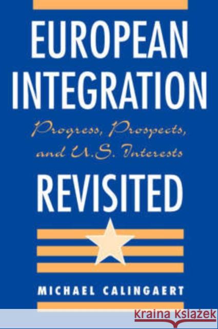 European Integration Revisited : Progress, Prospects, And U.s. Interests Michael Calingaert 9780813329543 Westview Press - książka