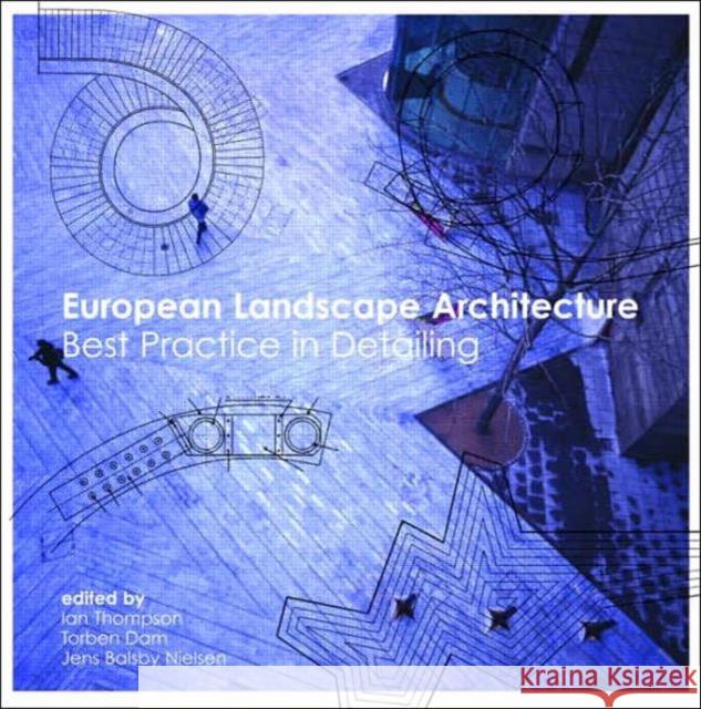 European Landscape Architecture: Best Practice in Detailing Thompson, Ian 9780415307376  - książka