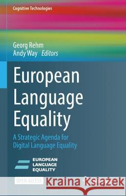 European Language Equality: A Strategic Agenda for Digital Language Equality Georg Rehm Andy Way 9783031288180 Springer - książka