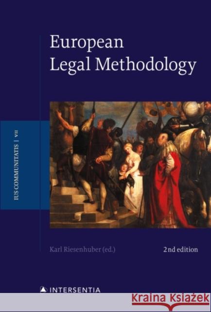 European Legal Methodology (Second Edition): Volume 7 Riesenhuber, Karl 9781839701368 Intersentia (JL) - książka