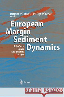 European Margin Sediment Dynamics: Side-Scan Sonar and Seismic Images Mienert, Jürgen 9783540423935 SPRINGER-VERLAG BERLIN AND HEIDELBERG GMBH &  - książka