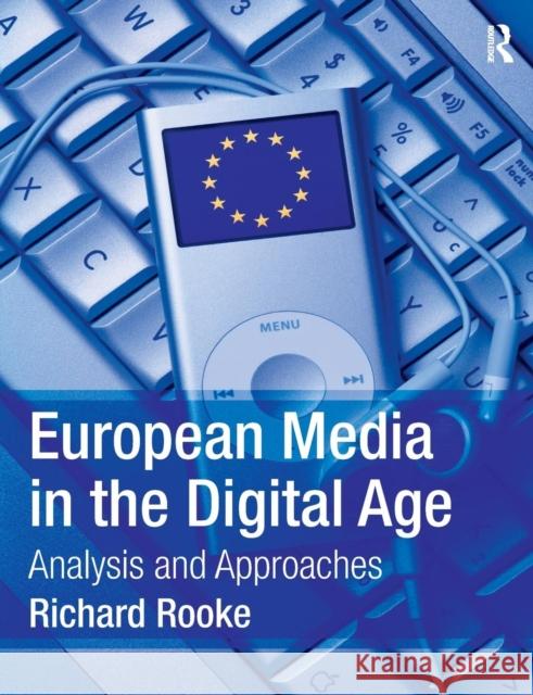 European Media in the Digital Age: Analysis and Approaches Rooke, Richard 9781405821971  - książka