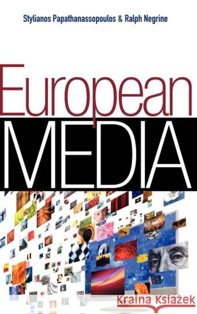 European Media: Structures, Policies and Identity Negrine, Ralph M. 9780745644745 Polity Press - książka