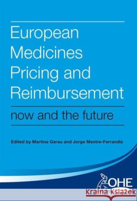 European Medicines Pricing and Reimbursement: Now and the Future  9781846191848 Radcliffe Publishing Ltd - książka
