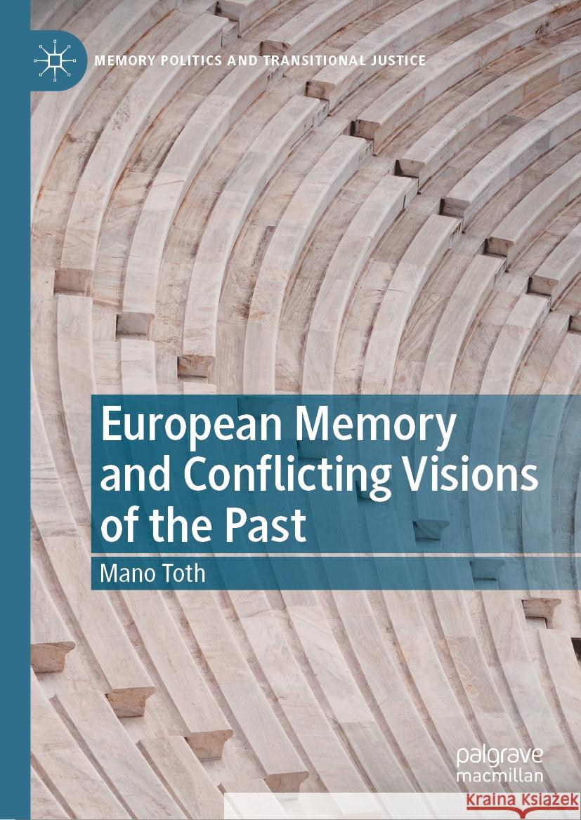 European Memory and Conflicting Visions of the Past Mano Toth 9783030798420 Palgrave MacMillan - książka