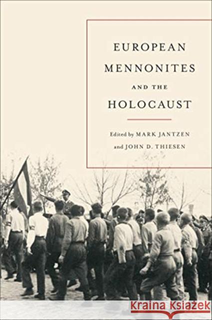 European Mennonites and the Holocaust Mark Jantzen John D. Thiesen 9781487525545 University of Toronto Press - książka