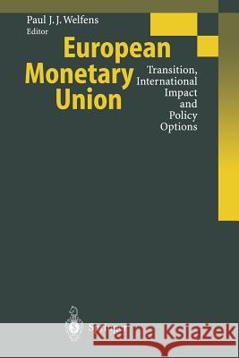 European Monetary Union: Transition, International Impact and Policy Options Welfens, Paul J. J. 9783642638275 Springer - książka