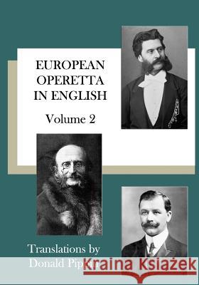 European Operetta in English: Volume 2 Donald Pippin 9781548564179 Createspace Independent Publishing Platform - książka